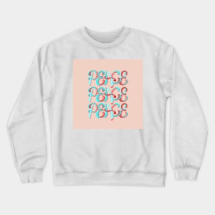 Peace quote colourful cute pink Crewneck Sweatshirt